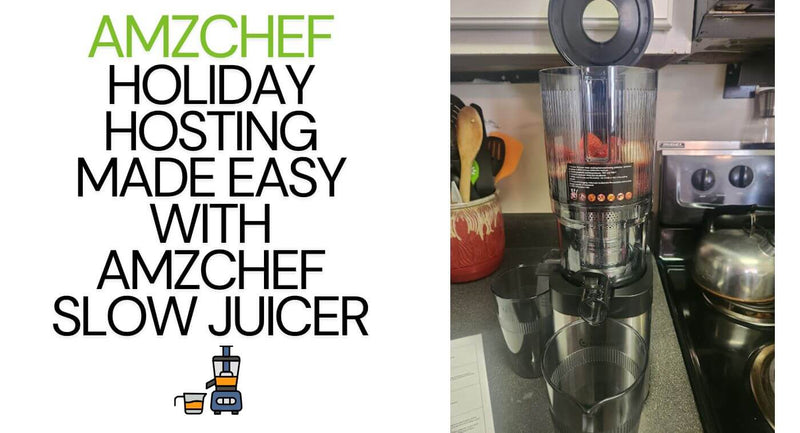 Holiday Hosting Made Easy With AMZChef Slow Juicer