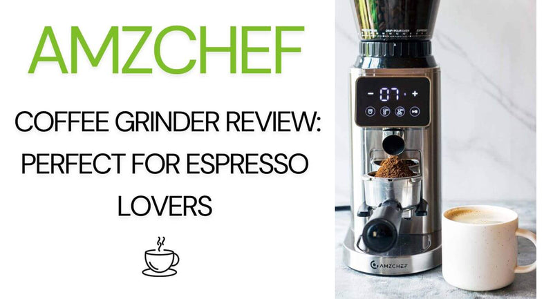 Amzchef Coffee Grinder Review: Perfect for Espresso Lovers