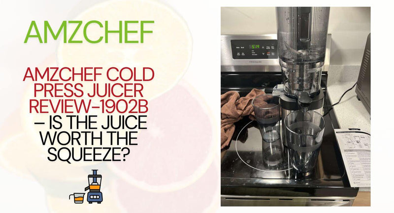 AMZChef Cold Press Juicer review – Is the juice worth the squeeze?